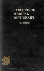 CYCLOPEDIC MEDICAL DICTIONARY 11TH EDITION . ILLUSTRATED（1969 PDF版）