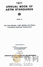 ANNUAL BOOK OF ASTM STANDARDS 1971 PART 6 DIE-CAST METALS; LIGHT METALS AND ALLOYS (INCLUDING ELECTR（1971 PDF版）