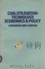COALUTILISATION:TECHNELOGY.ECONOMICS & POLICY PDF电子版封面
