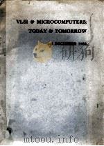 VLSI AND MICROCOMPUTERS:TODAYO AND TOMORROW 6-8 DECEMBER 1982 PDF电子版封面