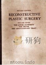 RECONSTRUCTIVE PLASTIC SURGERY VOLUME SEVEN SECOND EDITION PDF电子版封面 0721626866