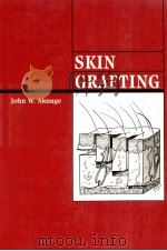 SKIN GRAFTING PDF电子版封面 0443087067 John W.Skouge