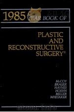 The Year Book of PLASTIC AND RECONSTRUCTIVE SURGERY 1985 PDF电子版封面 0815158408 Frederick J.McCoy