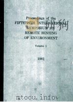 PROCEEDINGS OF THE DIDREENTH INTERNATIONAL SYMPOSIUM ON REMOTE SENSING OF ENVIRONMENT VOLUME 1 1981（ PDF版）
