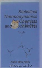 STATISTICAL THERMODYNAMICS FOR CHEMISTS AND BIOCHEMISTS PDF电子版封面 0306438488