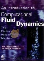 AN INTRODUCTION TO COMPUTATINAL FLUID DYNAMICS THE FINITE VOLUME METHOD PDF电子版封面 0582218845