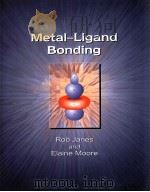 METAL-LIGAND BONDING ROB JANES AND ELAINE MOORE（ PDF版）