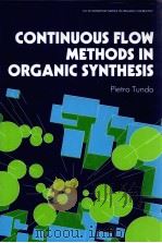 CONTINUOUS FLOW METHODS IN ORGANIC SYNTHESIS PDF电子版封面 0131707884