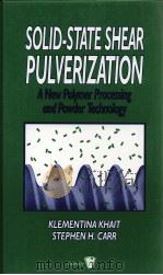 SOLID-STATE SHEAR PULVERIZATION     PDF电子版封面  1566768039   