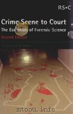 CRIME SCENE TO COURT THE ESSENTIALS OF FORENSIC SCIENCE PDF电子版封面 0854046569