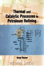 THERMAL AND CATALYTIC PROCESSES IN PETROLEUM REFINING（ PDF版）