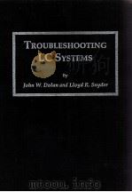 TROUBLESHOOTING LC SYSTEMS BY JOHN W.DOLAN AND LIOYD R.SNYDER PDF电子版封面 0896031519