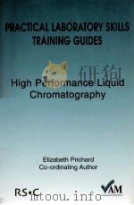 PRACTICAL LABORATORY SKILLS TRAINING GUIDES HIGH PERFORMANCE LIQUID CHROMATOGRAPHY     PDF电子版封面  0854044833   