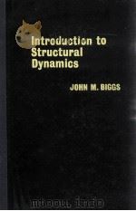 INTRODUCTION TO STRUCTURAL DYNAMICS 1964 PDF电子版封面 JOHN M. BIGGS