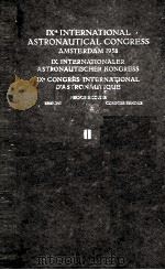 IXTH INTERNATIONAL ASTRONAUTICAL CONGRESS AMSTERDAM 1958 IX.INTERNATIONALER ASTRONAUTISCHER KONGRESS（1959 PDF版）