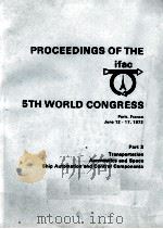 PROCEEDINGS OF THE IFAC 5TH WORLD CONGRESS PART 2 TRANSPORTATION AERONAUTICS AND SPACE SHIP AUTOMATI 1972 PDF电子版封面