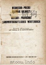 DEUTSCH-POLNISCHES LANDWIRTSCHAFTLICHES WORTERBUCH 1962 PDF电子版封面 POD REDAKCJA DR K. GAWLOWSKIEG
