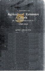 A HISTORY OF AGRICULTURAL EXTENSION WORK IN THE UNITED STATES 1785-1923 1928 PDF电子版封面
