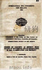 INTRERNATIONAL SOIL CONFERENCE NEW ZEALND 1962 DEGREE OF LEACHING AS DISTINCT FROM DEGREE OF WEATHER 1962 PDF电子版封面 J. PAPADAKIS