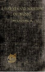 ELEMENTS & NOTATION OF MUSIC（1902 PDF版）