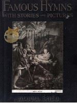 FAMOUS HYMNS: WITH STORIES AND PICTURES 1909 PDF电子版封面 ELIZABETH HUBBARD BONSALL