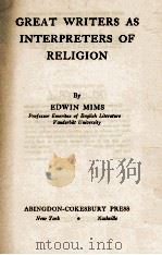 GREAT WRITERS AS INTERPRETERS OF RELIGION PDF电子版封面 EDWIN MIMS