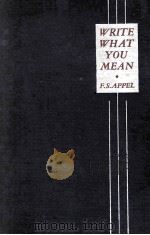 WRITE WHAT YOU MEAN A MANUAL OF COMPOSITION（1938 PDF版）
