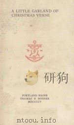 A LITTLE GARLAND OF CHRISTMAS VERSE 1905 PDF电子版封面