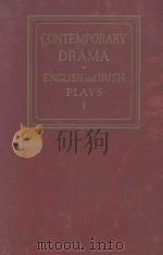 CONTEMPORARY DRAMA ENGLISH AND IRISH PLAYS I（1931 PDF版）