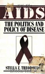 AIDS THE POLITICS AND POLICY OF DOSEASE PDF电子版封面 0133686302