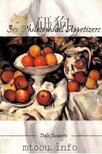 SIX PHILOSOAHICAL APPETIZERS PDF电子版封面 0073659347