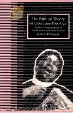 THE POLITICAL THEORY OF LIBERATIONTHEOLOGY PDF电子版封面 0791401197 JOHN R POTTENGER