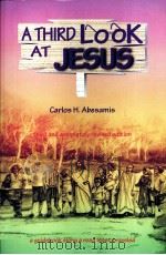 ABESAMIS A THIRD LOOK AT JESUS PDF电子版封面 971501822X CARLIS H ABESAMIS