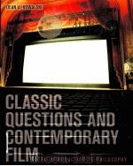 CLASSIC QUESTIONS AND CONTEMPORARY FILM PDF电子版封面 007298077X