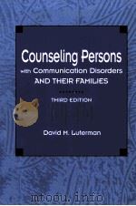 COUNSELING PERSONS WITH COMMUNICATION DISORDERS AND THEIR FAMILIES PDF电子版封面 0890796807 DAVID M LUTERMAN