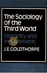 THE SOCIOLOGY OF THE THIRD WORLD PDF电子版封面 0521099242 J E GOLDTHORPE
