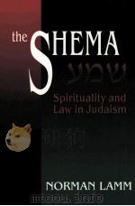 THE SHEMA SPIRITUALITY AND LAW IN JUDAISM PDF电子版封面 082760713X