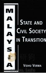 MALAYSIA STATE AND CIVIL SOCIETY IN TRANSITION PDF电子版封面 VINHU VERMA