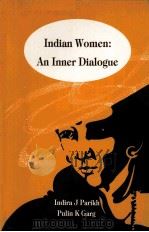 INDIAN EOMEN AN INNER DIALIGUE PDF电子版封面 INDIRA J OARIKH