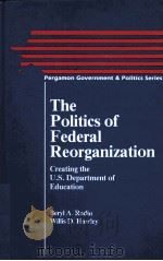 THE POLITICS OF FEDERAL REORGANIZATION PDF电子版封面 0960013105 BERYL A RADIN