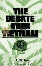 THE DEBATE OVER VIETNAM PDF电子版封面 0801841496