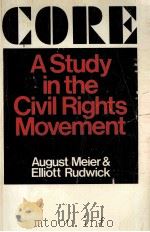 CORE A STUDY IN THE CIVIL RIGHTS MOVEMENT PDF电子版封面 0252005678