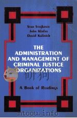 THE ADMINISTRATION AND MANACEMENT OF CRIMINAL JUSTICE ORCANIZATIONS PDF电子版封面