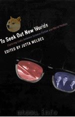 TO SEEK OUT NEW WORLDS PDF电子版封面 1403960585