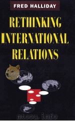 RETHINKING INTERNATIONAL RELATIONS PDF电子版封面 0774805080