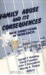 FAMILY ABUSE AND ITS CONSEQUENCES NEW DIRECTIONS IN RESEARCH（ PDF版）