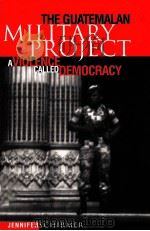 THE GUATEMALAN MLLITARY PROHECT A VIOLENCE CALLED DEMOCRACY PDF电子版封面 0812217306
