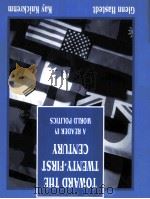 TOWARD THE TWENTY-FIRST CEBTURY A READER IN WORLD POLITICS PDF电子版封面 0139530509