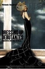 DRESSING UP DEBUTANTES PDF电子版封面