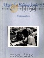 MAGAZINE EDITING IN THE'80S PDF电子版封面 0534012663 WILLIAM L RIUERS
